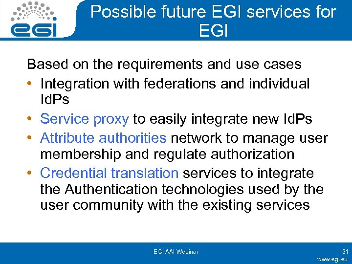 Possible future EGI services for EGI Based on the requirements and use cases •