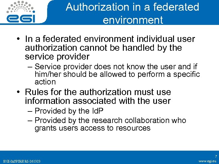 Authorization in a federated environment • In a federated environment individual user authorization cannot