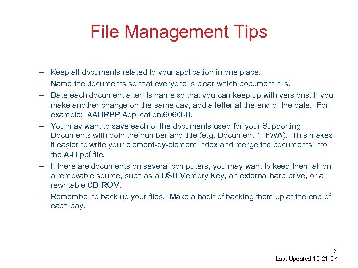 File Management Tips – Keep all documents related to your application in one place.