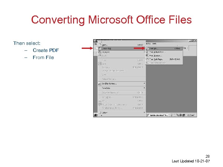 Converting Microsoft Office Files Then select: – Create PDF – From File 28 Last