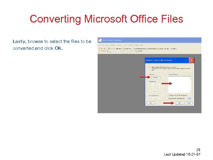 Converting Microsoft Office Files Lastly, browse to select the files to be converted and
