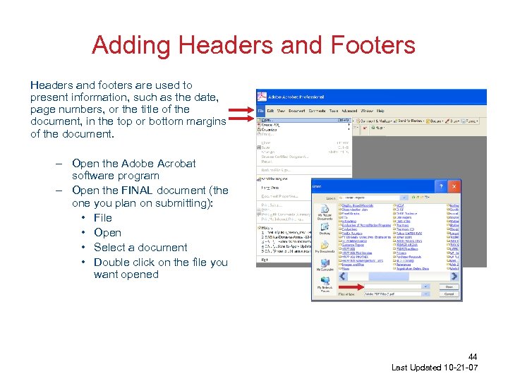 Adding Headers and Footers Headers and footers are used to present information, such as