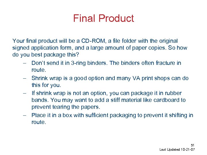 Final Product Your final product will be a CD-ROM, a file folder with the