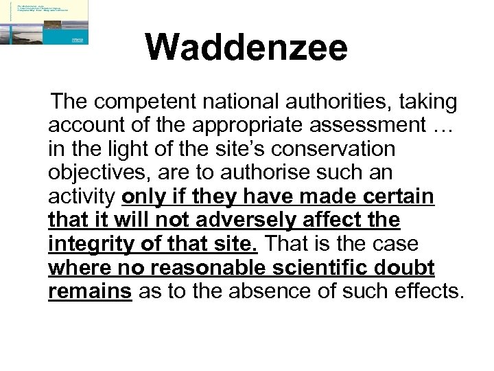 Waddenzee The competent national authorities, taking account of the appropriate assessment … in the
