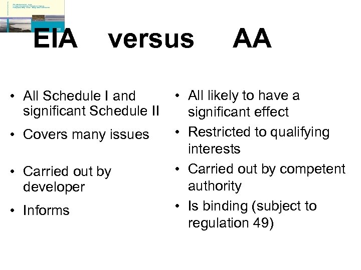 EIA versus • All Schedule I and significant Schedule II • Covers many issues