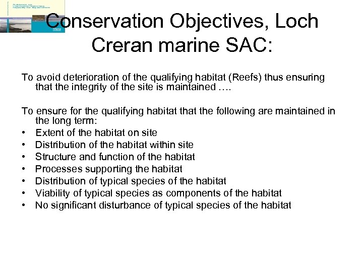 Conservation Objectives, Loch Creran marine SAC: To avoid deterioration of the qualifying habitat (Reefs)