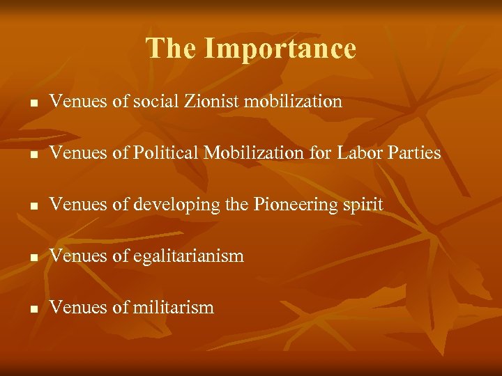 The Importance n Venues of social Zionist mobilization n Venues of Political Mobilization for
