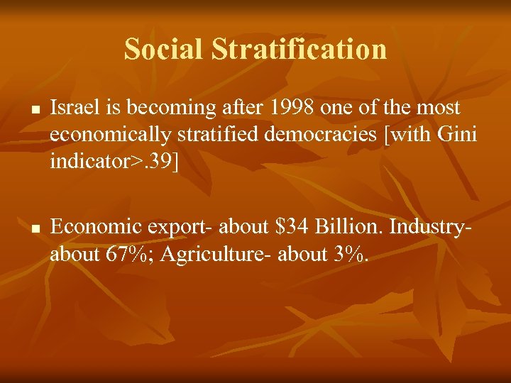 Social Stratification n n Israel is becoming after 1998 one of the most economically