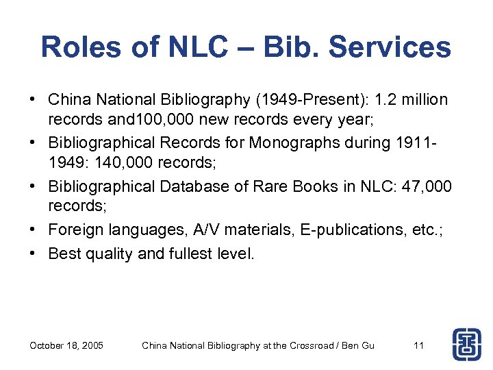 Roles of NLC – Bib. Services • China National Bibliography (1949 -Present): 1. 2