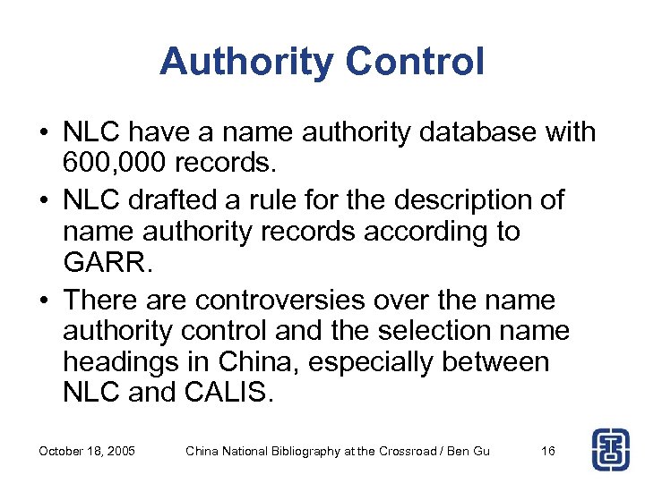 Authority Control • NLC have a name authority database with 600, 000 records. •