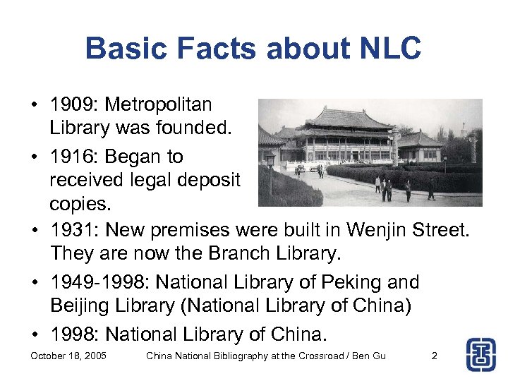 Basic Facts about NLC • 1909: Metropolitan Library was founded. • 1916: Began to