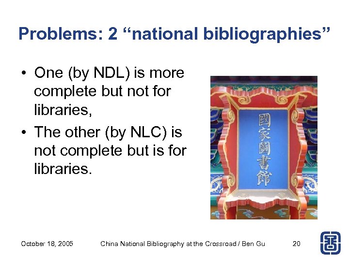 Problems: 2 “national bibliographies” • One (by NDL) is more complete but not for