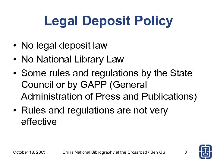 Legal Deposit Policy • No legal deposit law • No National Library Law •