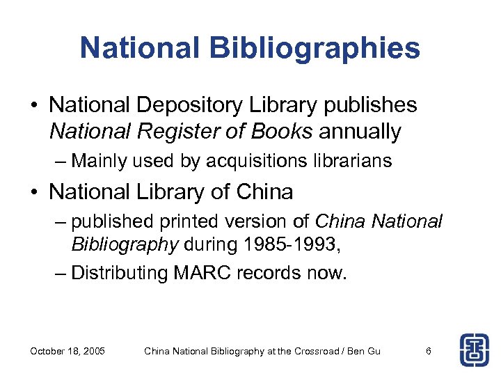National Bibliographies • National Depository Library publishes National Register of Books annually – Mainly