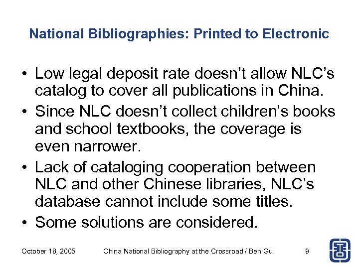 National Bibliographies: Printed to Electronic • Low legal deposit rate doesn’t allow NLC’s catalog