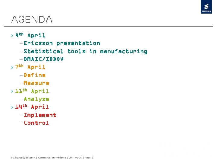 Agenda › 4 th April – Ericsson presentation – Statistical tools in manufacturing –
