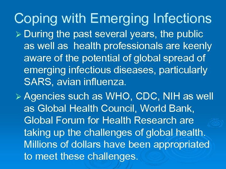 Coping with Emerging Infections Ø During the past several years, the public as well