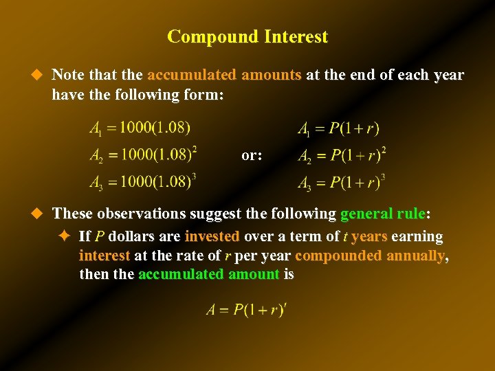 Compound Interest u Note that the accumulated amounts at the end of each year