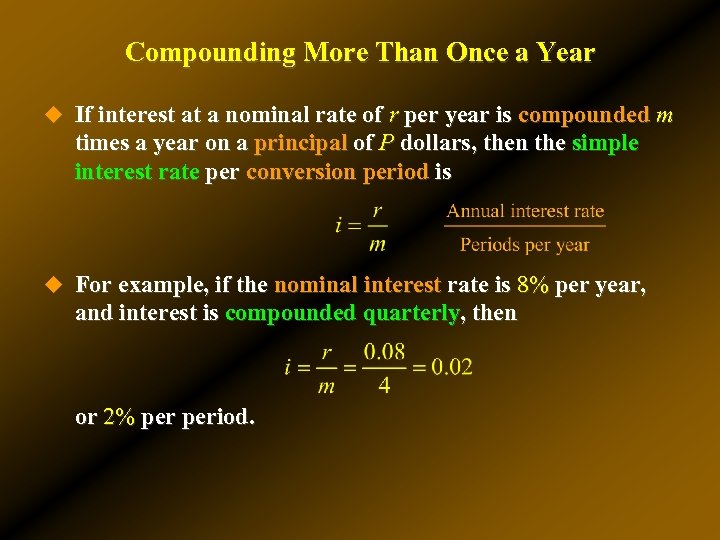 Compounding More Than Once a Year u If interest at a nominal rate of