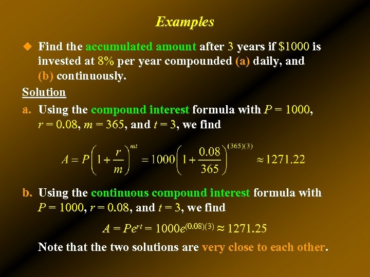 Examples u Find the accumulated amount after 3 years if $1000 is invested at