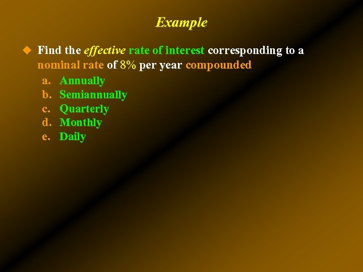 Example u Find the effective rate of interest corresponding to a nominal rate of