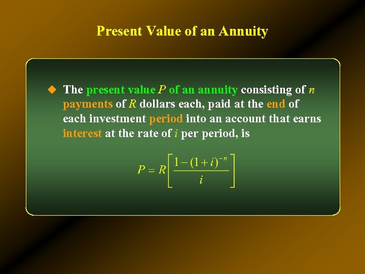 Present Value of an Annuity u The present value P of an annuity consisting