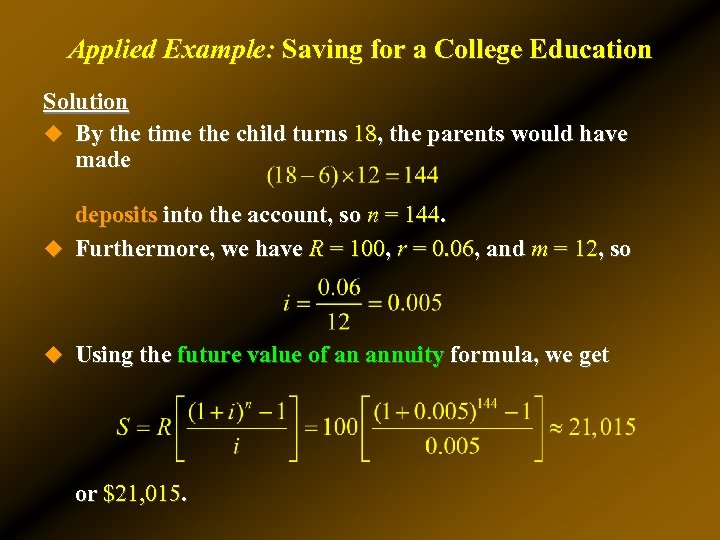 Applied Example: Saving for a College Education Solution u By the time the child