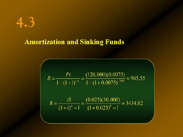 4. 3 Amortization and Sinking Funds 