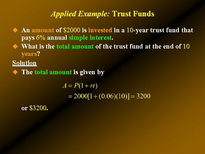 Applied Example: Trust Funds u An amount of $2000 is invested in a 10