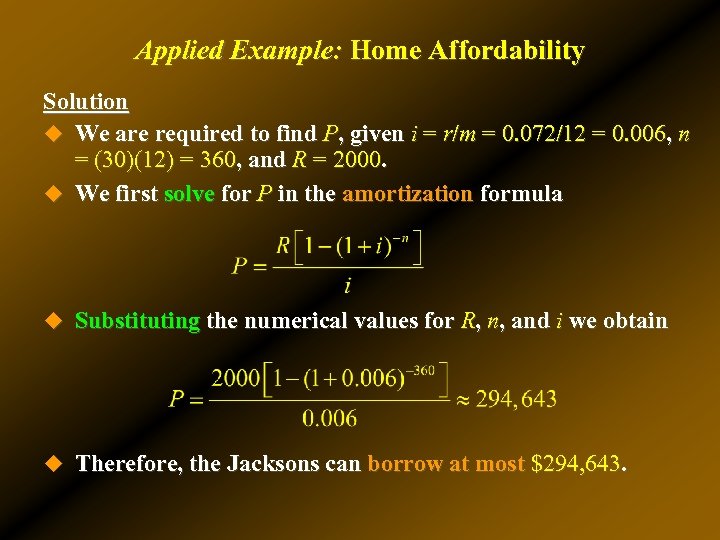 Applied Example: Home Affordability Solution u We are required to find P, given i