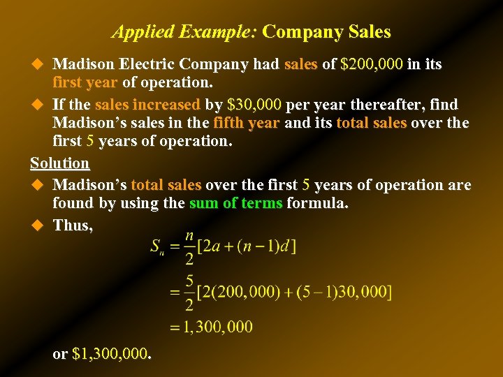 Applied Example: Company Sales u Madison Electric Company had sales of $200, 000 in