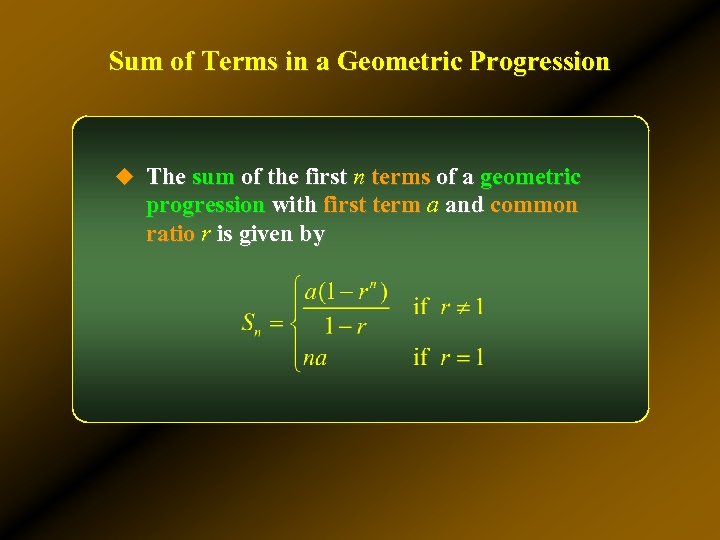 Sum of Terms in a Geometric Progression u The sum of the first n