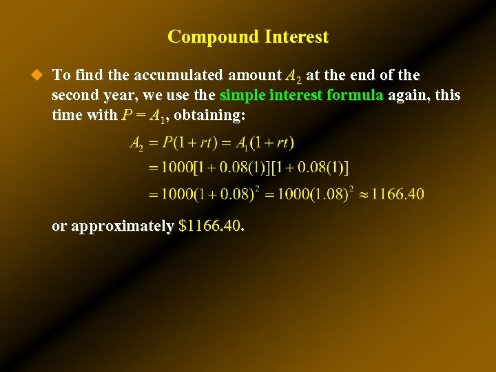 Compound Interest u To find the accumulated amount A 2 at the end of