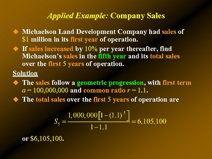 Applied Example: Company Sales u Michaelson Land Development Company had sales of $1 million