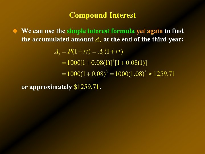 Compound Interest u We can use the simple interest formula yet again to find