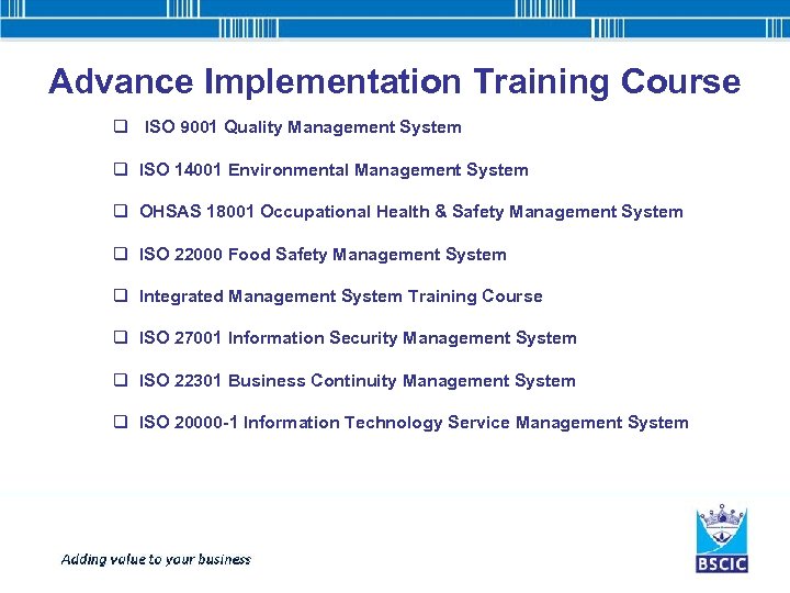 Advance Implementation Training Course q ISO 9001 Quality Management System q ISO 14001 Environmental