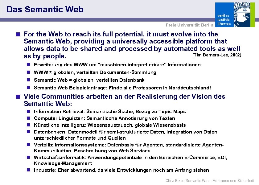 Das Semantic Web Freie Universität Berlin < For the Web to reach its full