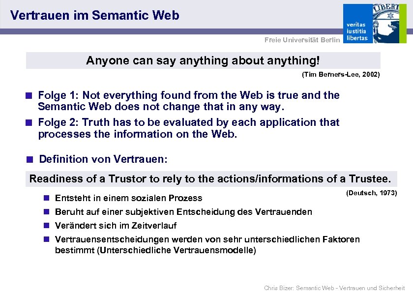 Vertrauen im Semantic Web Freie Universität Berlin Anyone can say anything about anything! (Tim