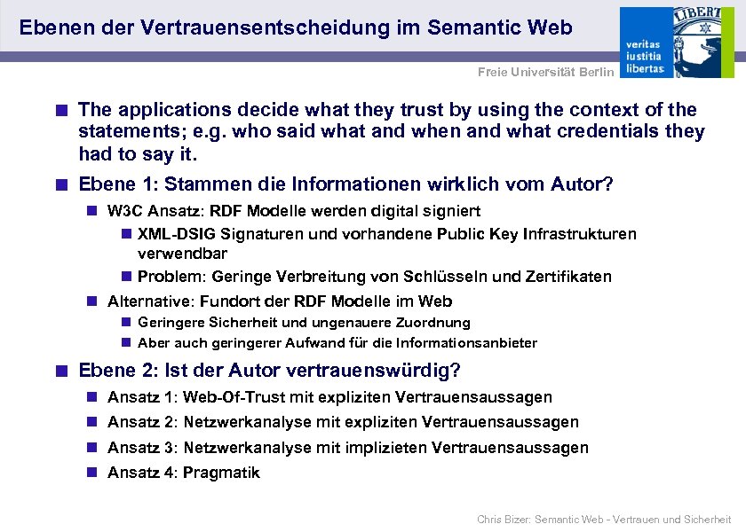 Ebenen der Vertrauensentscheidung im Semantic Web Freie Universität Berlin < The applications decide what