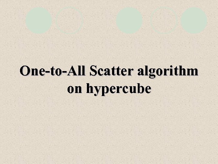 One-to-All Scatter algorithm on hypercube 