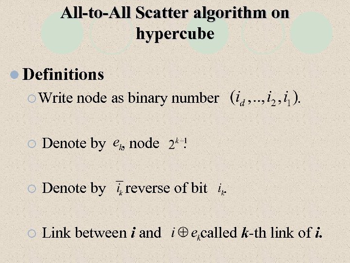 All-to-All Scatter algorithm on hypercube l Definitions ¡ Write node as binary number ¡
