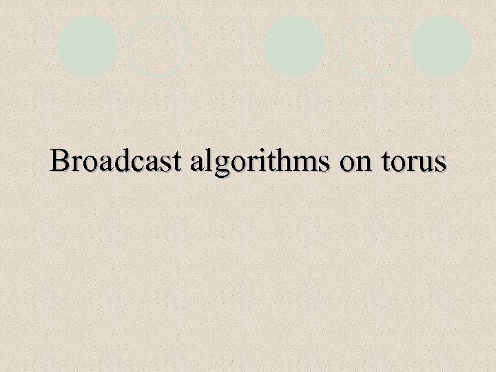 Broadcast algorithms on torus 