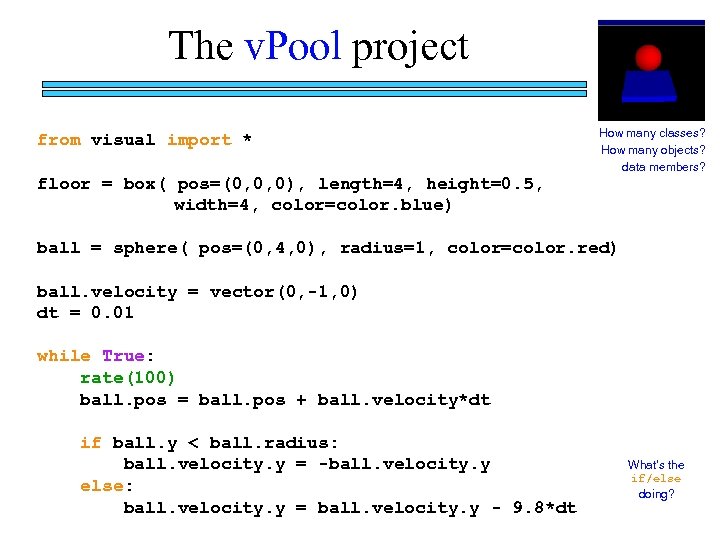 The v. Pool project from visual import * floor = box( pos=(0, 0, 0),