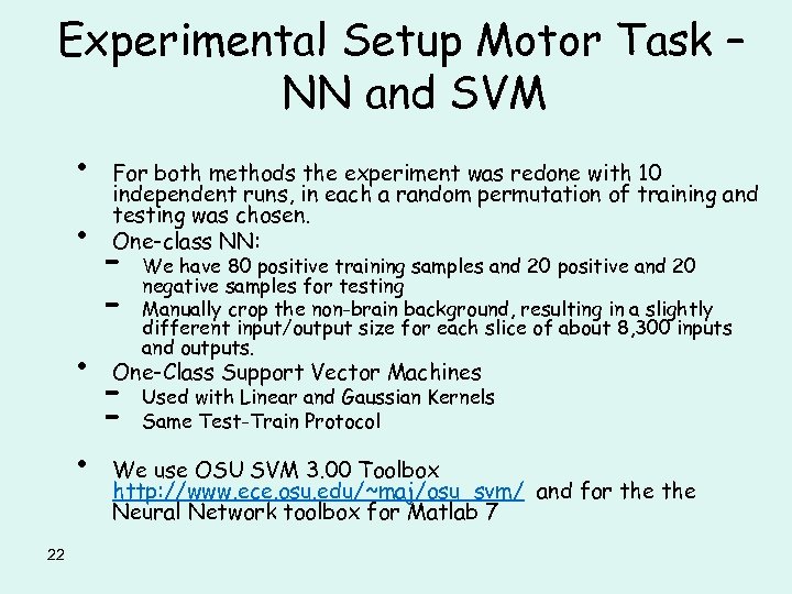 Experimental Setup Motor Task – NN and SVM • • 22 For both methods