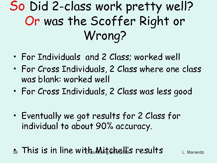 So Did 2 -class work pretty well? Or was the Scoffer Right or Wrong?