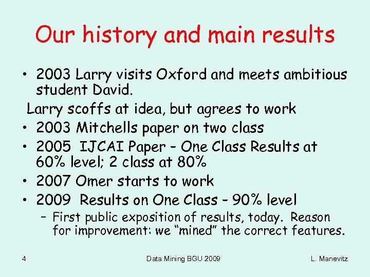 Our history and main results • 2003 Larry visits Oxford and meets ambitious student