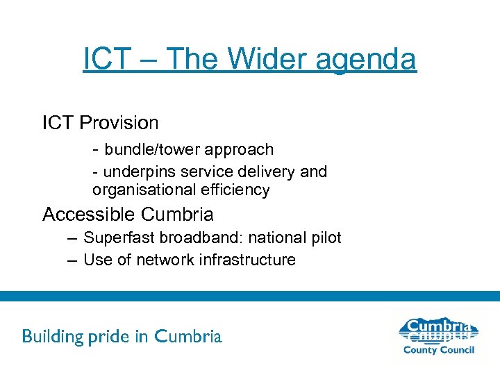 ICT – The Wider agenda ICT Provision - bundle/tower approach - underpins service delivery