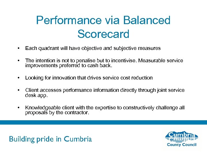 Performance via Balanced Scorecard • Each quadrant will have objective and subjective measures •