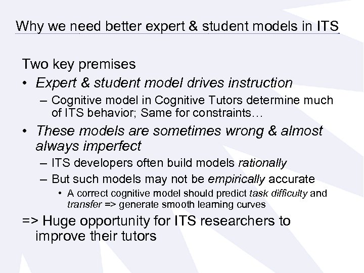 Why we need better expert & student models in ITS Two key premises •