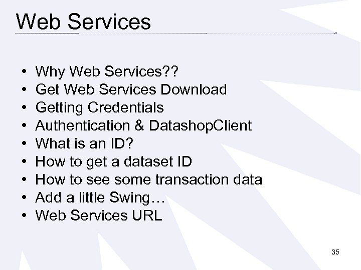 Web Services • • • Why Web Services? ? Get Web Services Download Getting